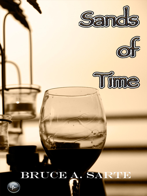 Title details for Sands of Time by Bruce A. Sarte - Wait list